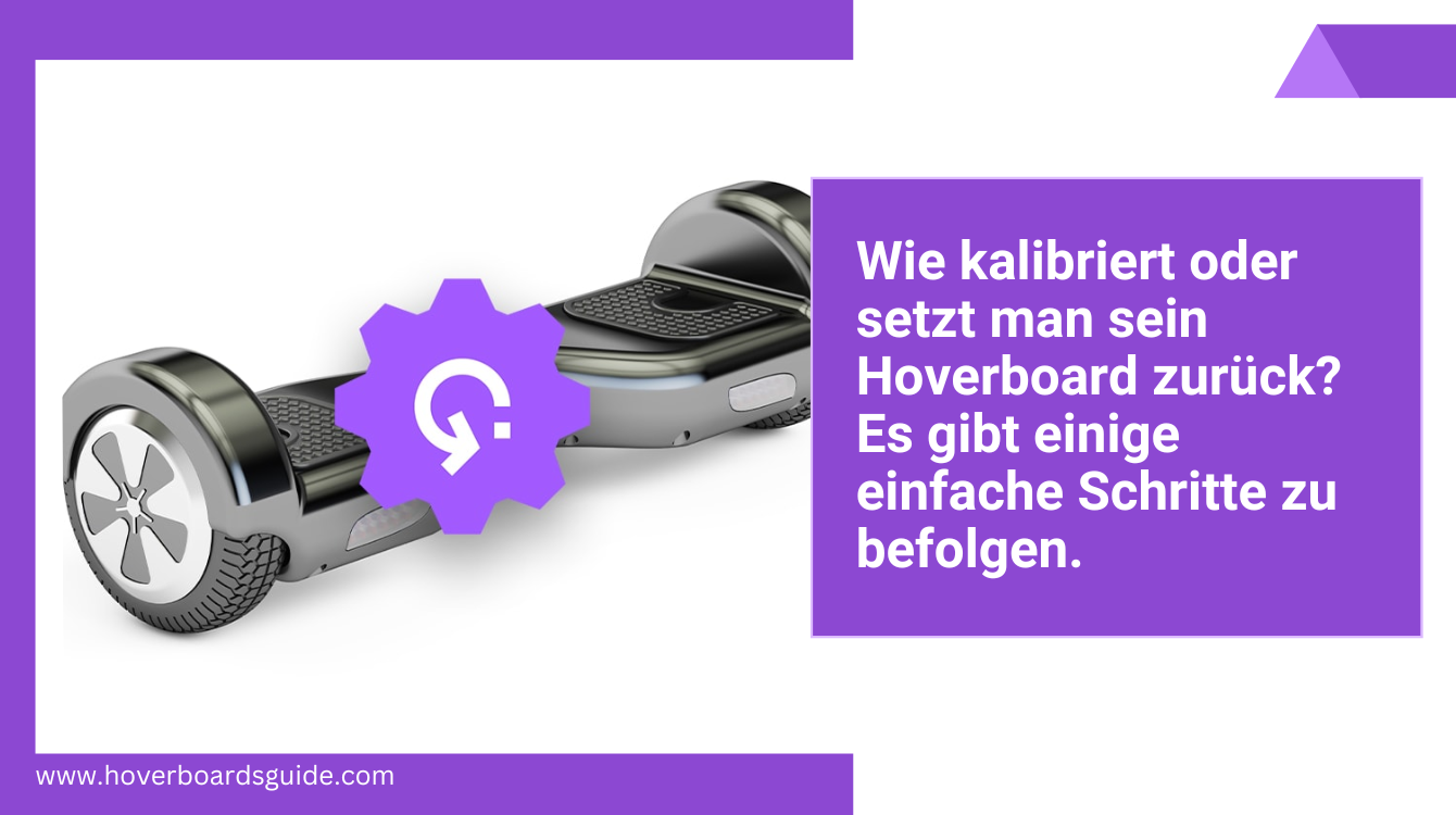 Wie kalibriert oder setzt man sein Hoverboard zurück? Es gibt einige einfache Schritte zu befolgen.