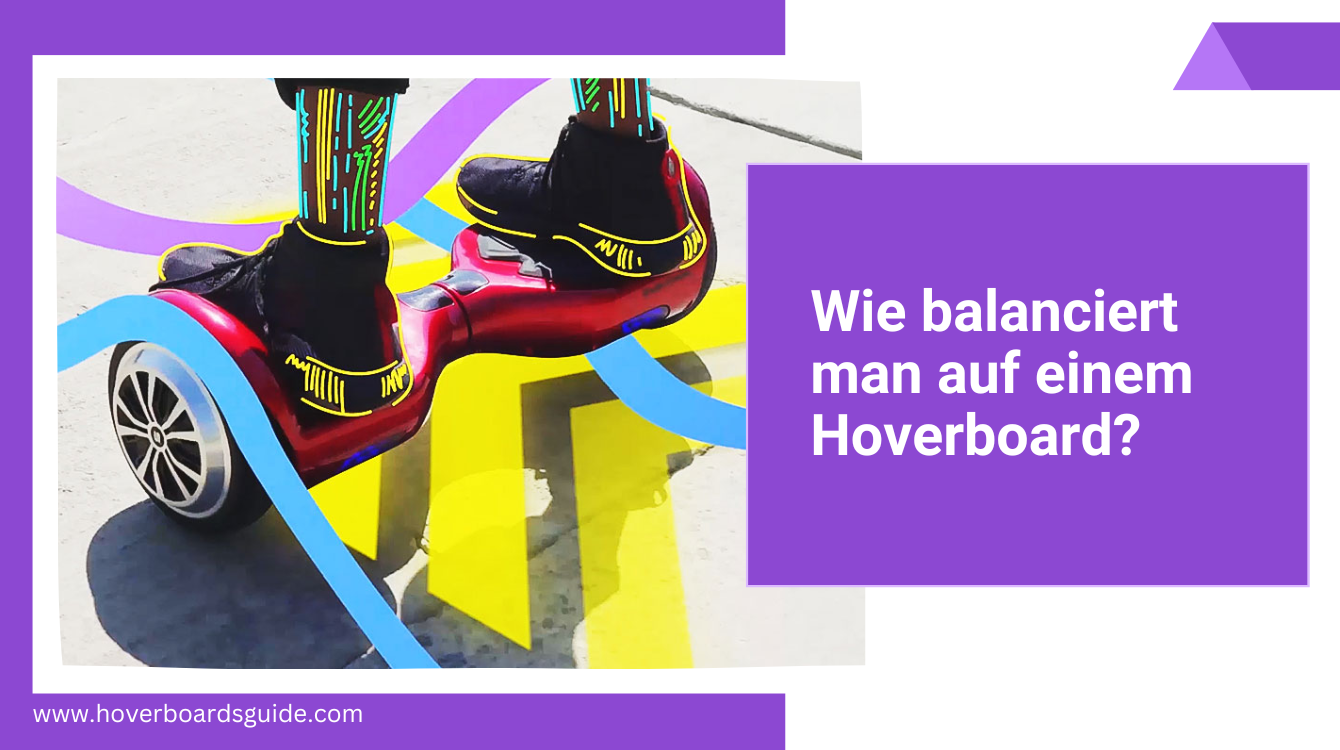 Wie balanciert man auf einem Hoverboard?