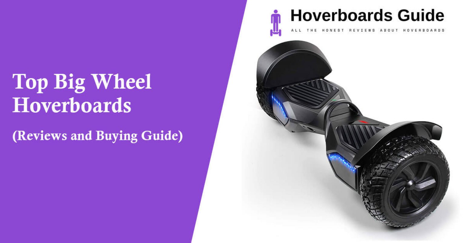 Best Big Wheel Hoverboards 2023 Hoverboards Guide