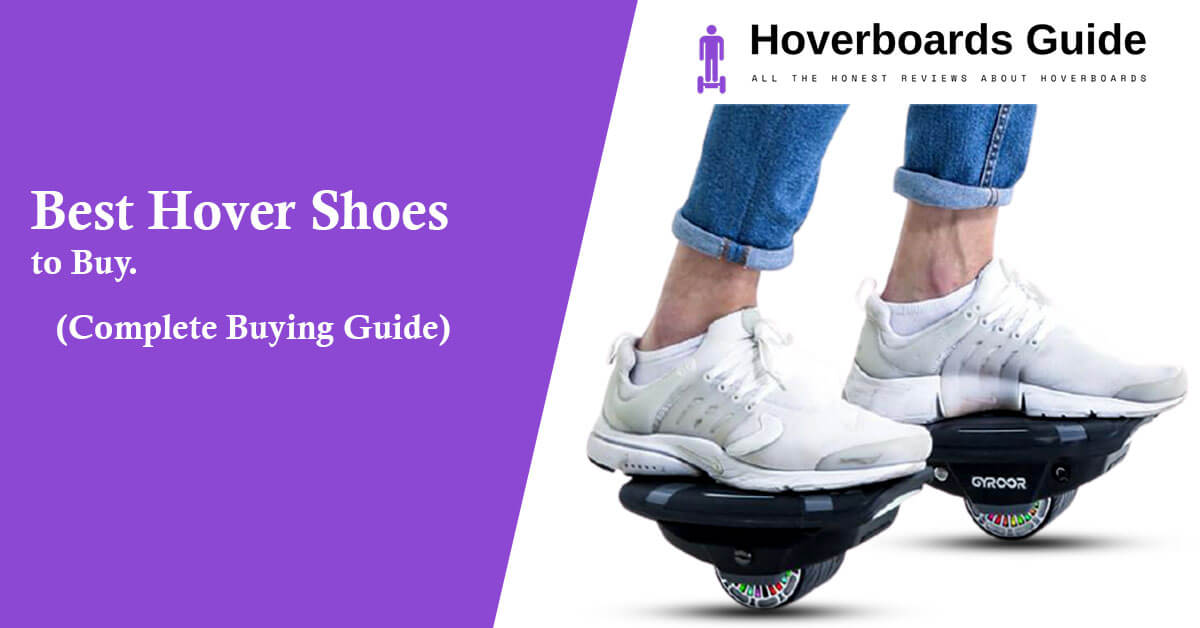 Best Hover Shoes to Buy in 2020 (Complete Buying Guide)