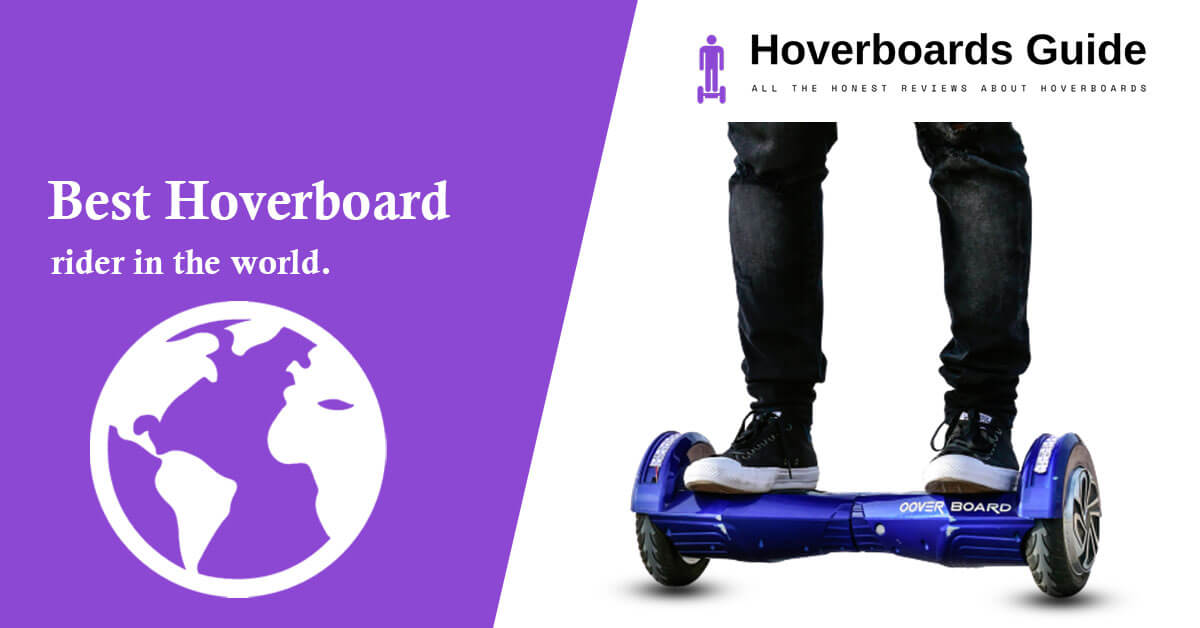 Best hoverboard Riders In The World
