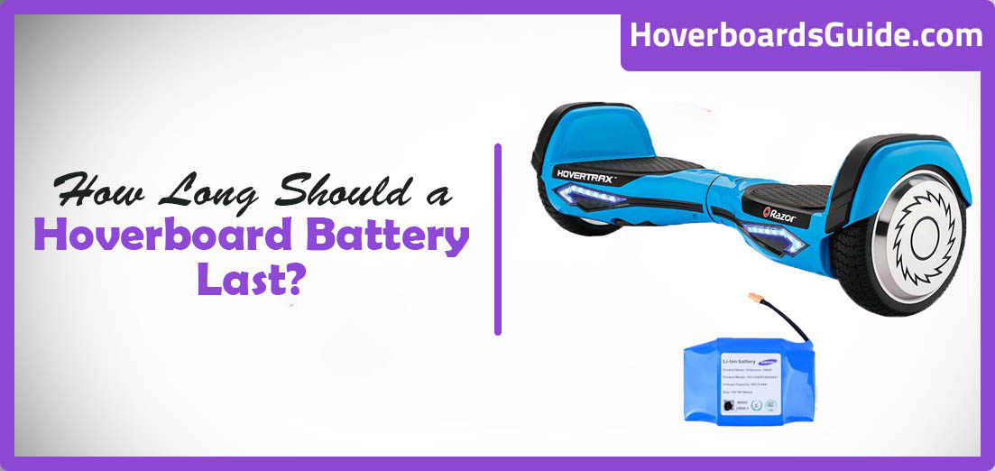 How Long Should a Hoverboard Battery Last
