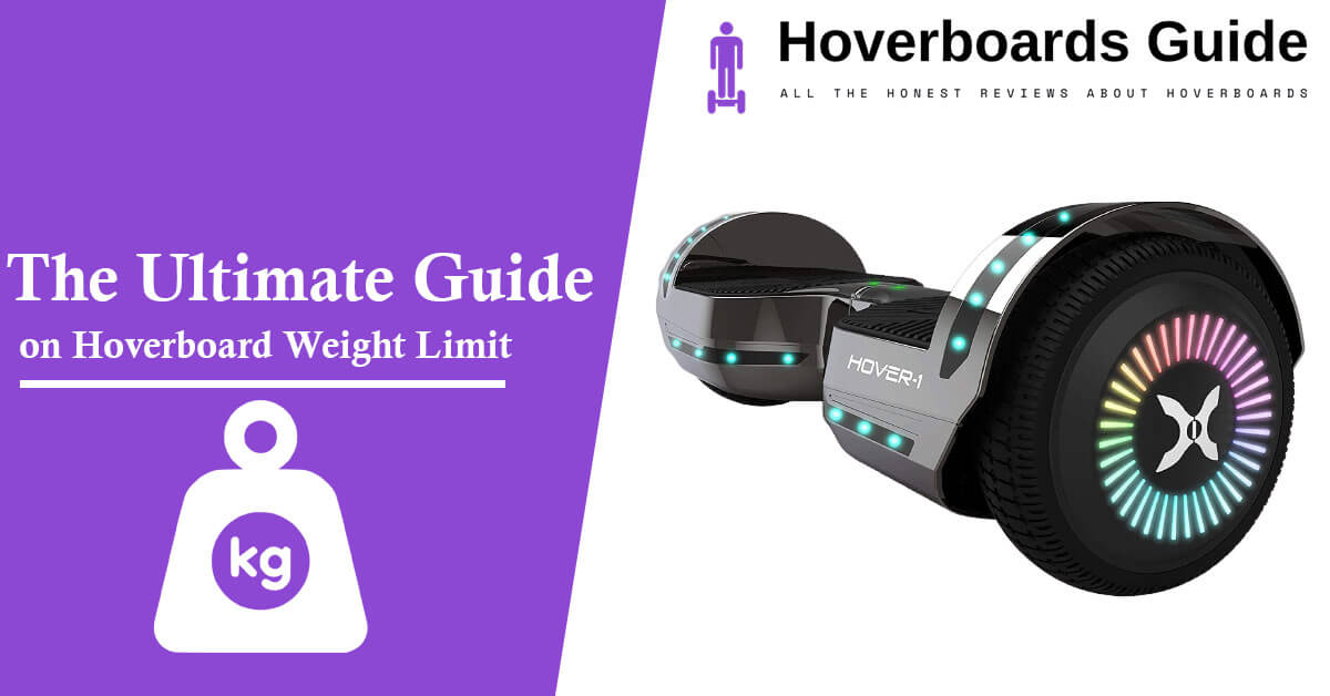 The Ultimate Guide on Hoverboard Weight Limit