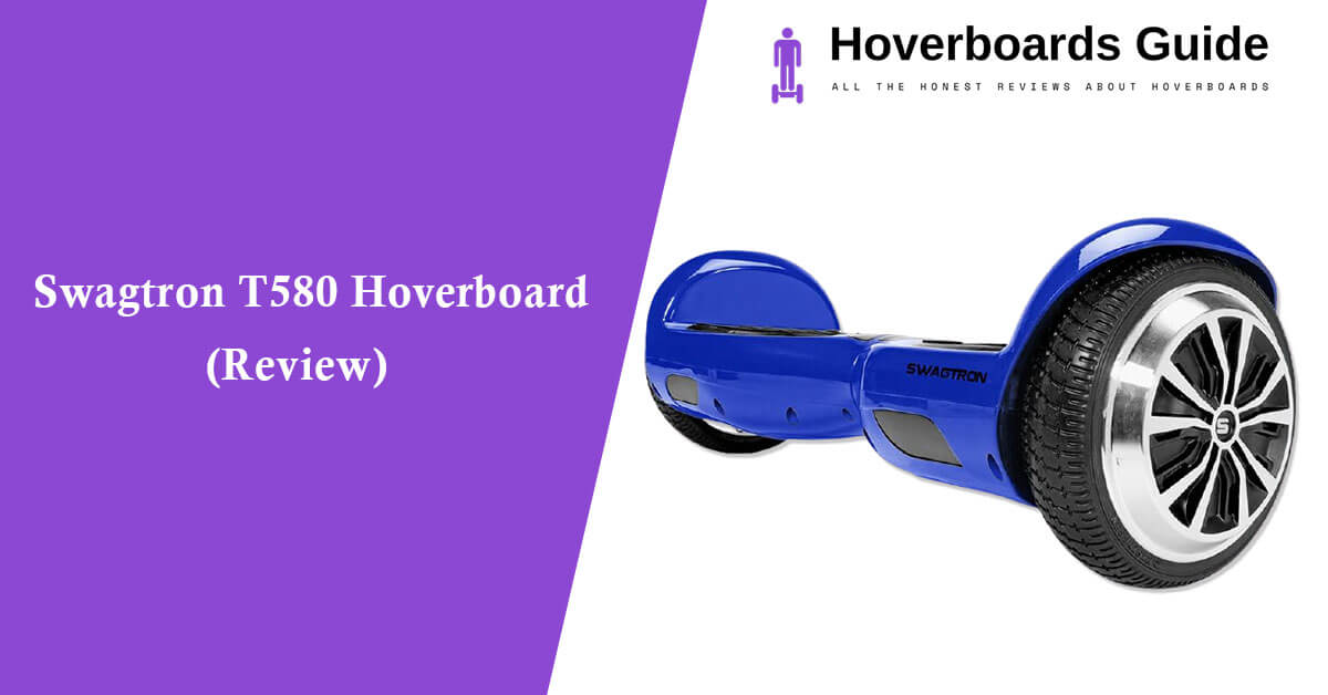 Swagtron T580 Hoverboard Review (Ultimate Guide)