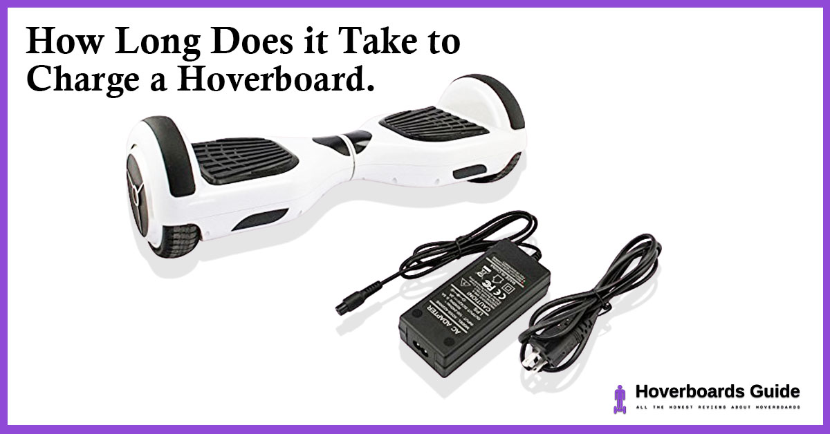 How Long Does it Take to Charge a Hoverboard