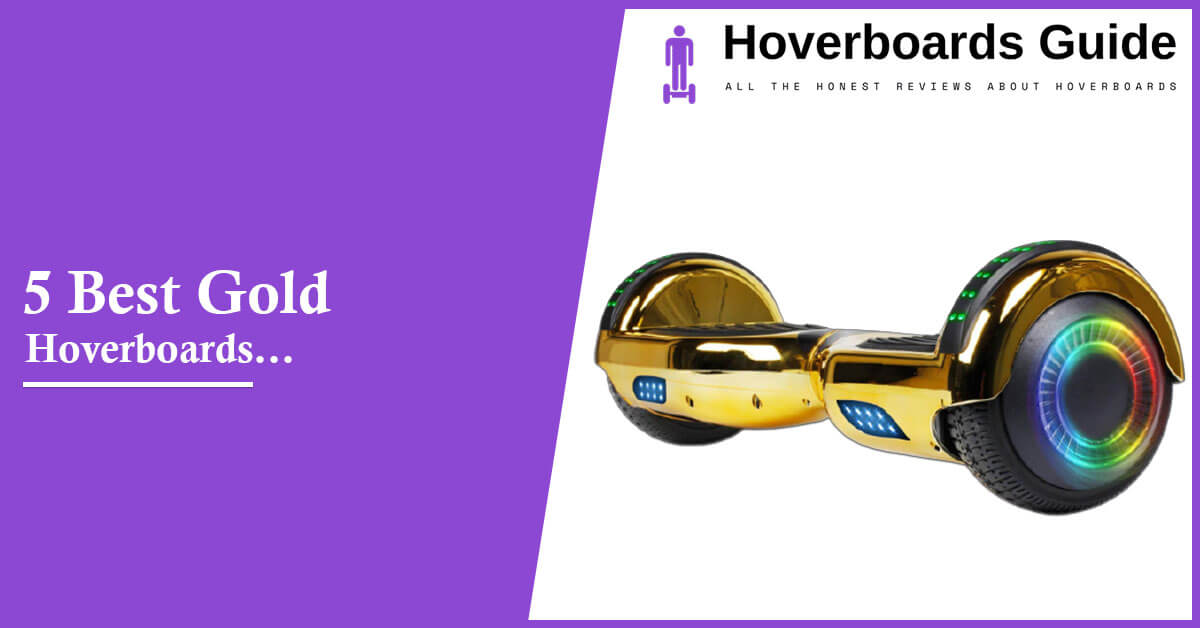 5 Best Gold Hoverboards