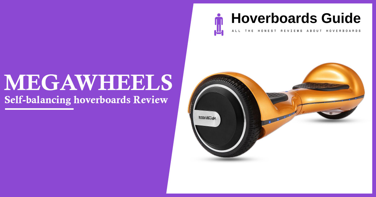MEGAWHEELS Self-balancing hoverboards Review