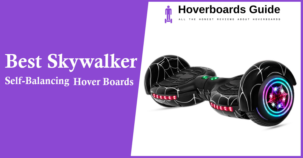 Top 3 Best Skywalker Self-Balancing Hover Boards