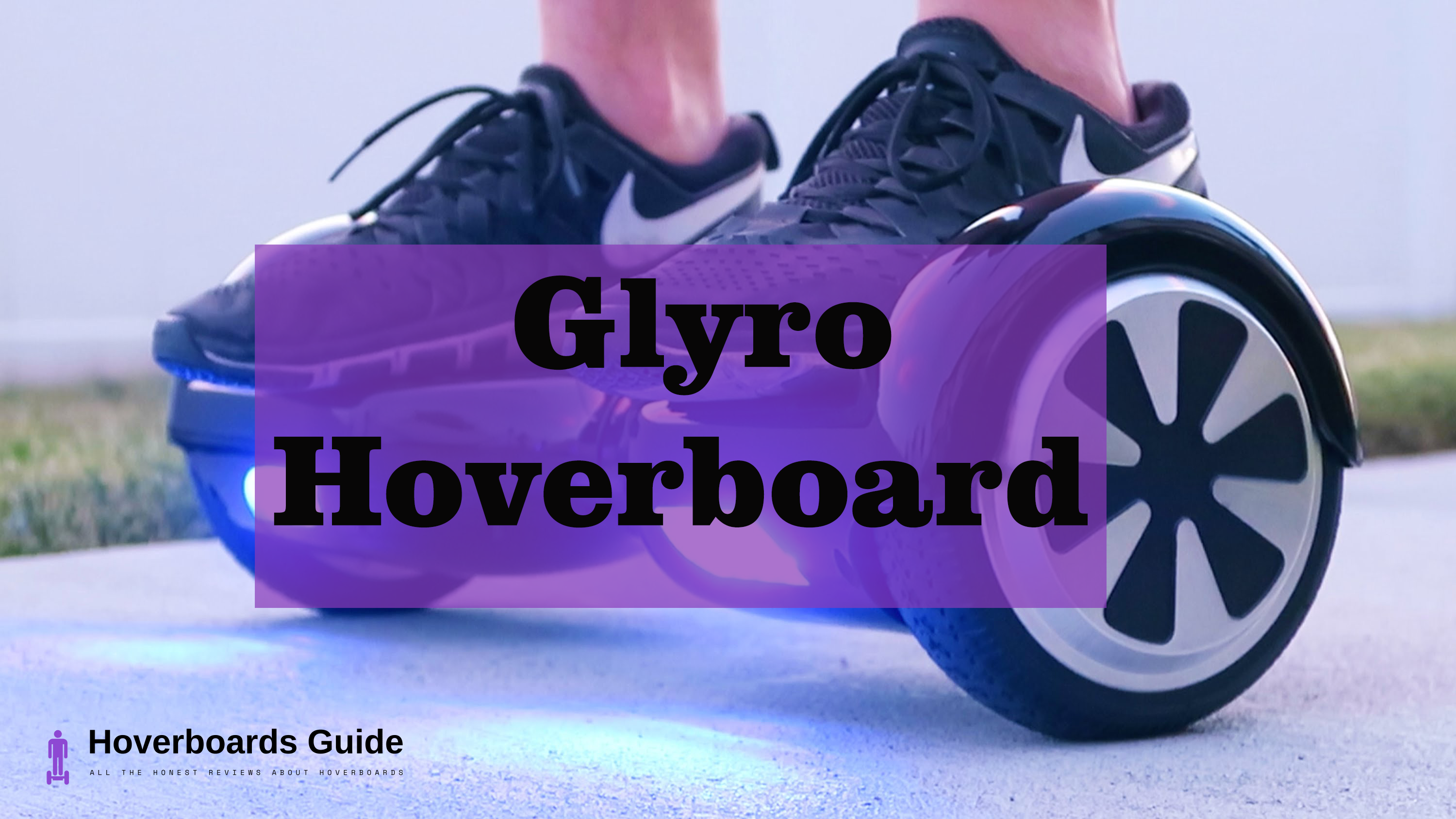 Glyro Hoverboards Review in 2021