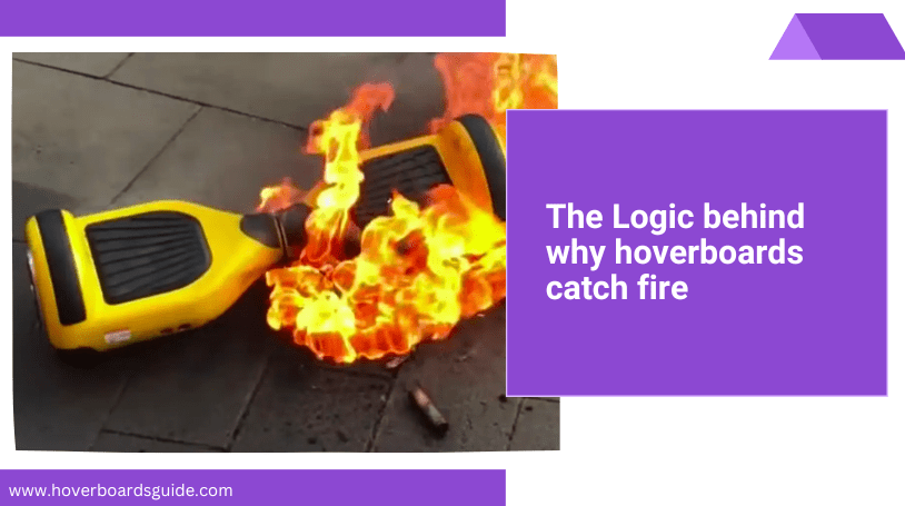 Why Are Hoverboards Literally Catching Fire?