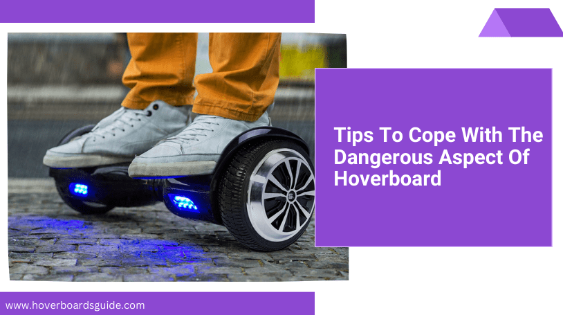 How Hoverboards Can Be Dangerous? You must need to know