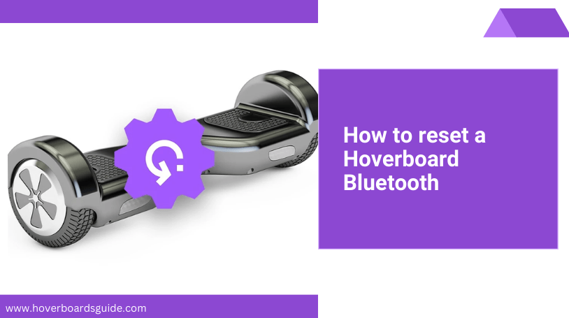 How To Reset Your Hoverboard To Default Settings