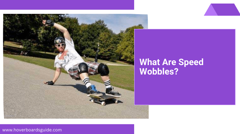 Skateboard Speed Wobbles