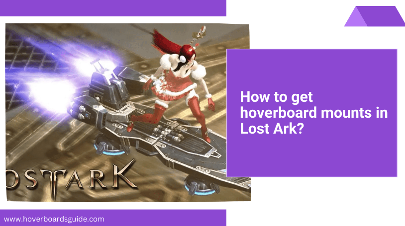 How to get the hoverboard in Lost Ark?