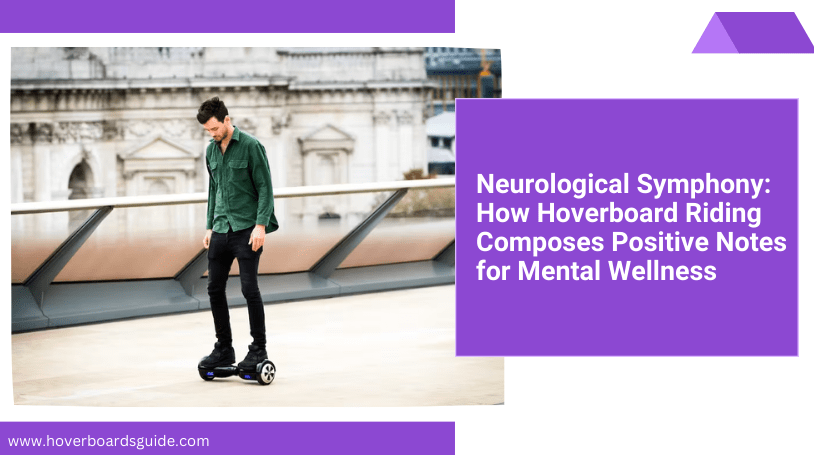 Hoverboard Riding and Mental Health: The Positive Effects of Riding for Well-Being