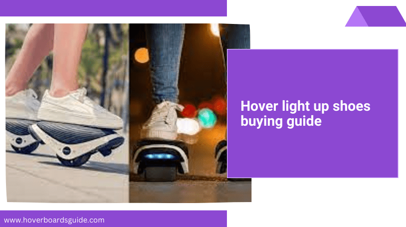 Best Hoverboard Light Up Shoes You Can Wear While Riding