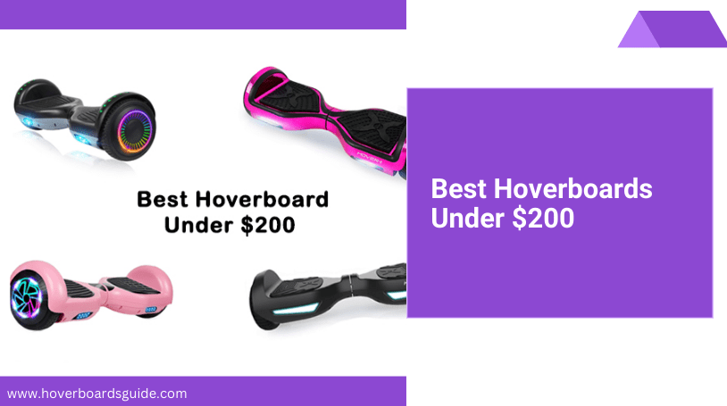 Best Hoverboards Under $200 in 2023