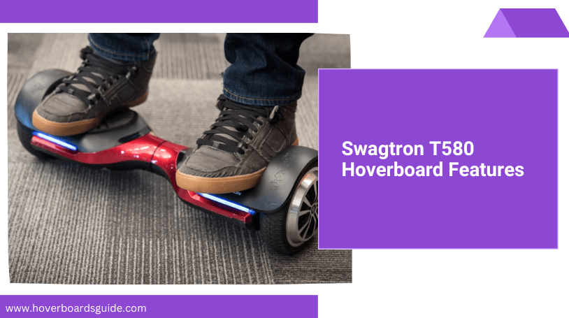Swagtron T580 Hoverboard Review (Ultimate Guide)