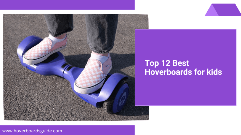 Best Hoverboard for Kids (Review & Complete Buying Guide)