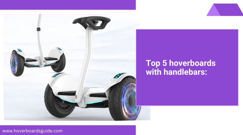 Top Hoverboards with Handle Bars