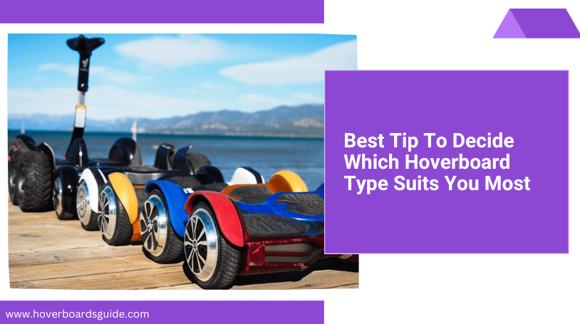 Different Types of Hoverboards For Easy Use