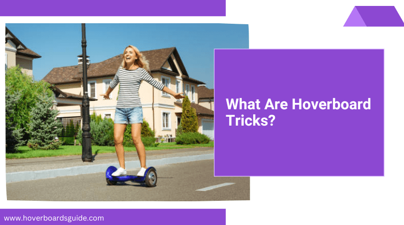 Top 6 Awesome Hoverboard Tricks for Every Rider (You Should Must Know)