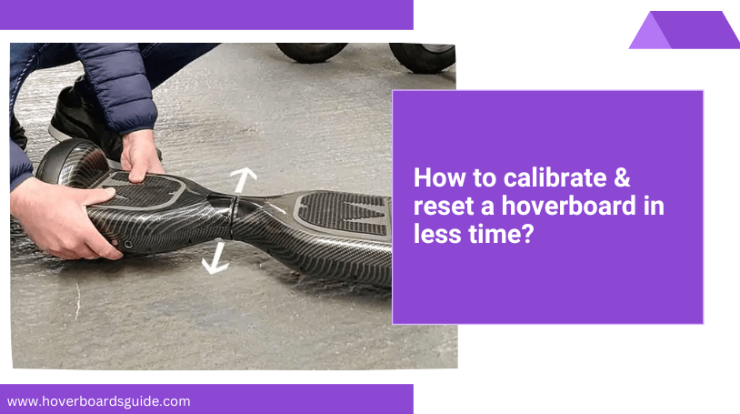 Calibrate & Reset A Hoverboard