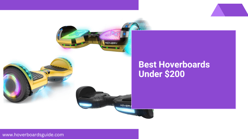 Best Hoverboards Under $200 (Complete Buying Guide & Review)