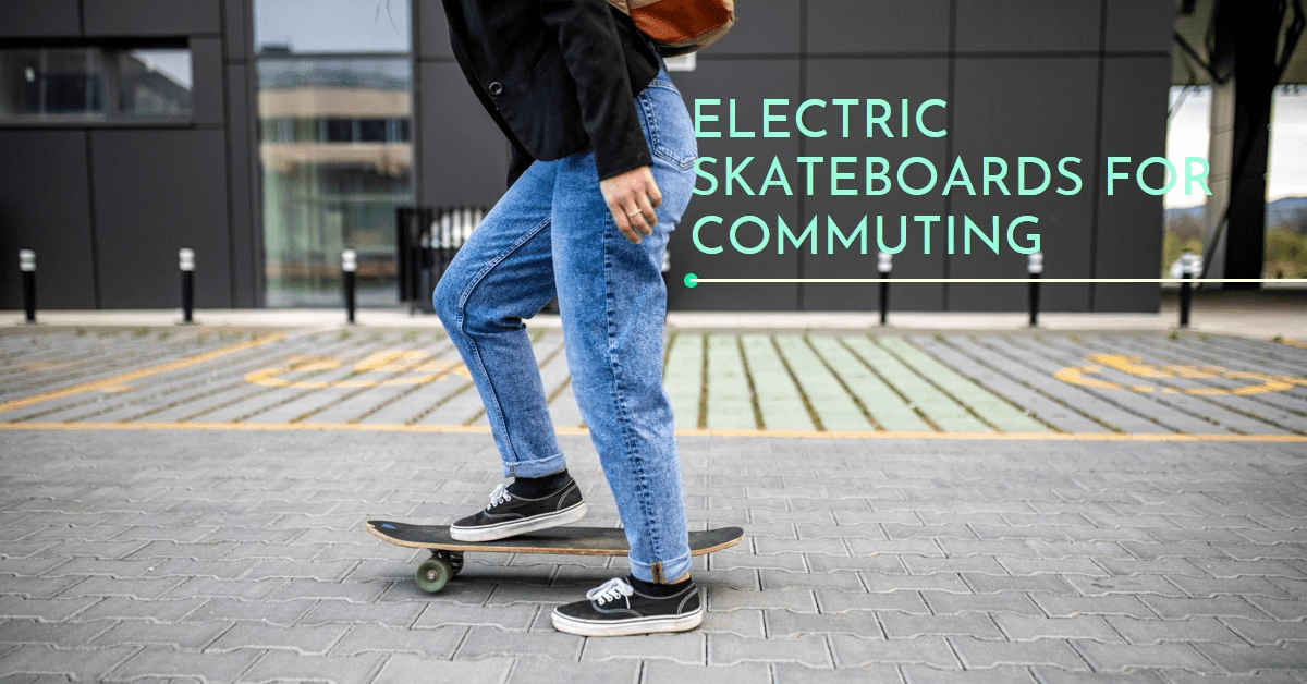 Best Electric Skateboard for Commuting