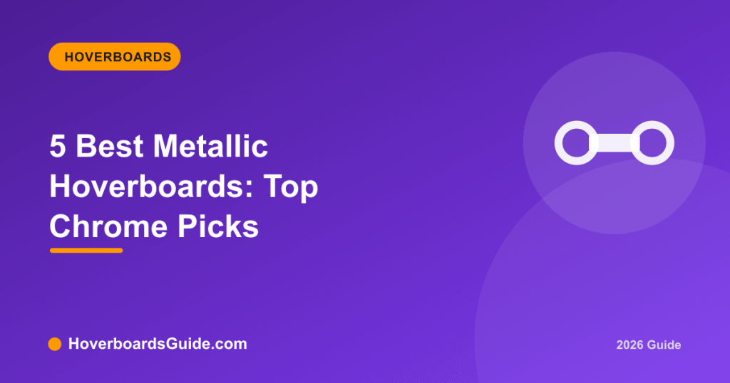 5 Best Metallic Hoverboards: Top Chrome Picks - HoverboardsGuide