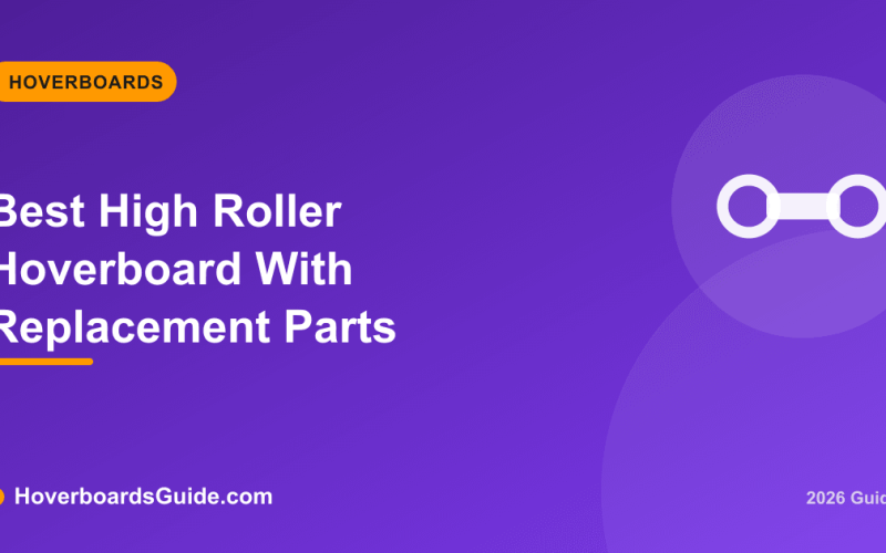 Best High Roller Hoverboard With Replacement Parts - HoverboardsGuide