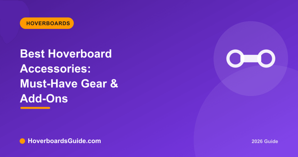 Best Hoverboard Accessories: Must-Have Gear & Add-Ons - HoverboardsGuide