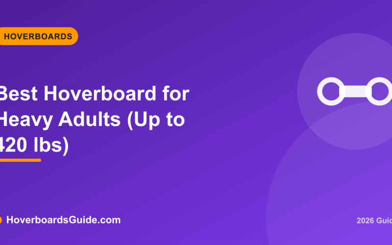 Best Hoverboard for Heavy Adults (Up to 420 lbs) - HoverboardsGuide