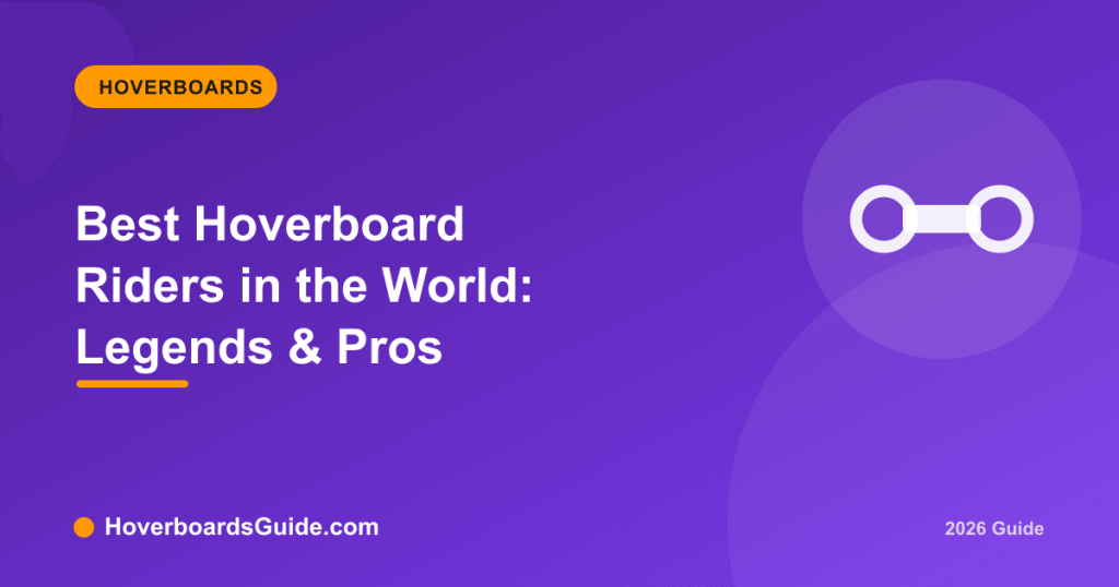Best Hoverboard Riders in the World: Legends & Pros - HoverboardsGuide