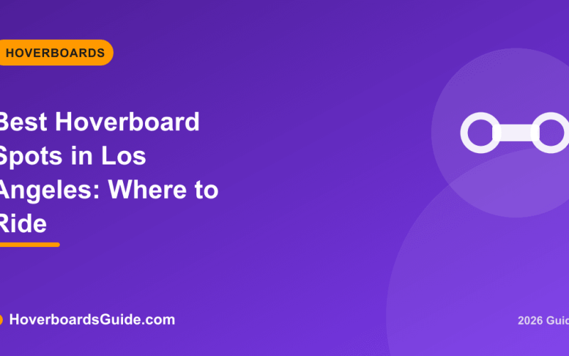 Best Hoverboard Spots in Los Angeles: Where to Ride - HoverboardsGuide