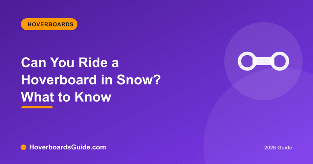Can You Ride a Hoverboard in Snow? What to Know - HoverboardsGuide