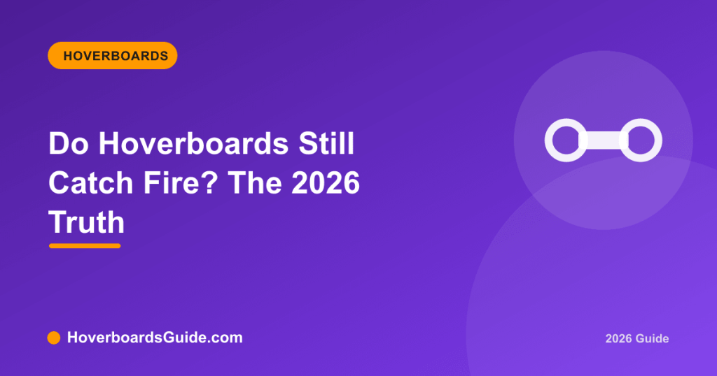 Do Hoverboards Still Catch Fire? The 2026 Truth - HoverboardsGuide