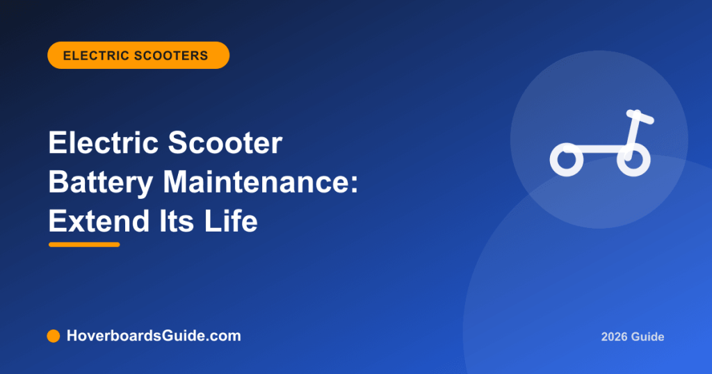 Electric Scooter Battery Maintenance: Extend Its Life - HoverboardsGuide