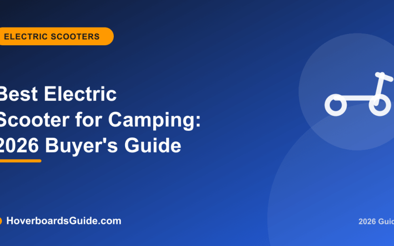 Best Electric Scooter for Camping: 2026 Buyer's Guide - HoverboardsGuide