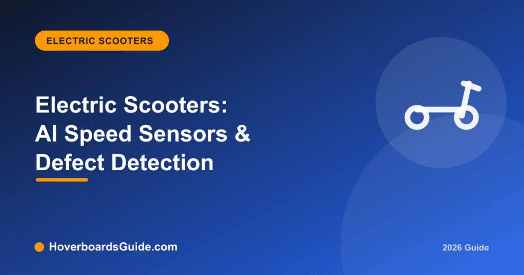 Electric Scooters: AI Speed Sensors & Defect Detection - HoverboardsGuide