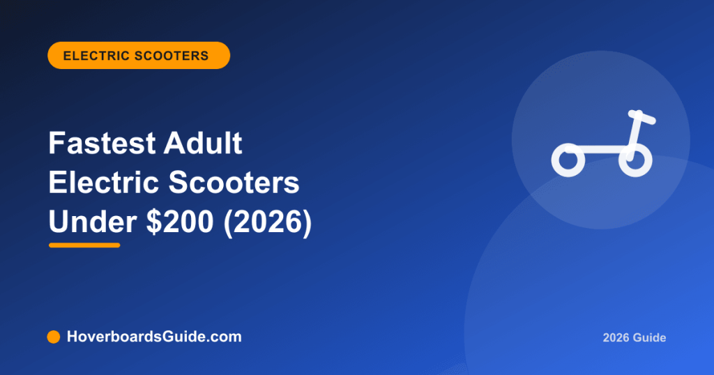 Fastest Adult Electric Scooters Under $200 (2026) - HoverboardsGuide