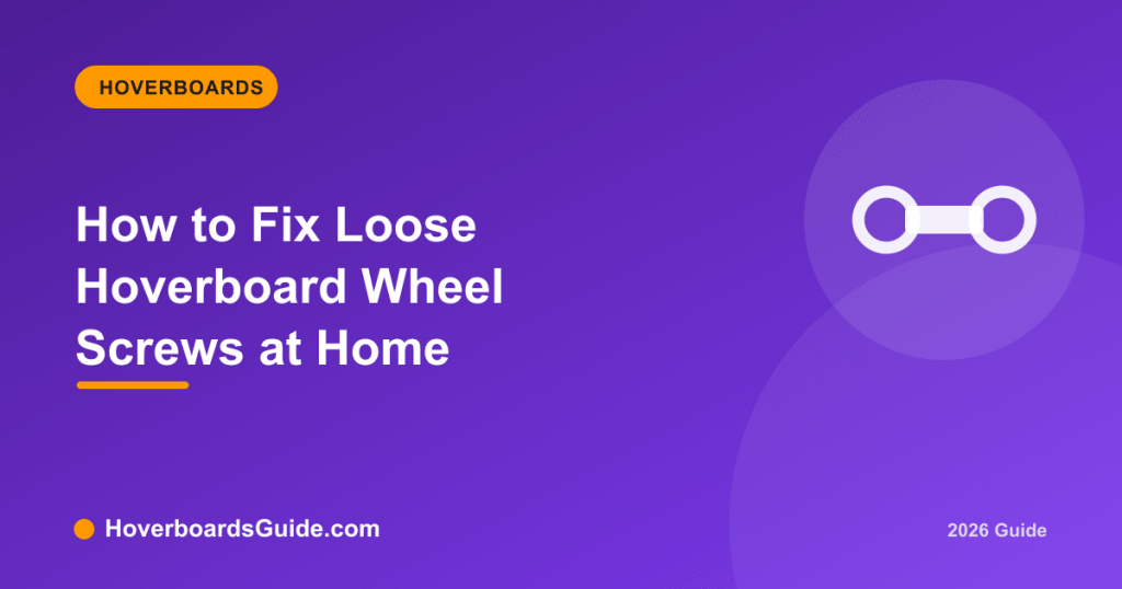 How to Fix Loose Hoverboard Wheel Screws at Home - HoverboardsGuide