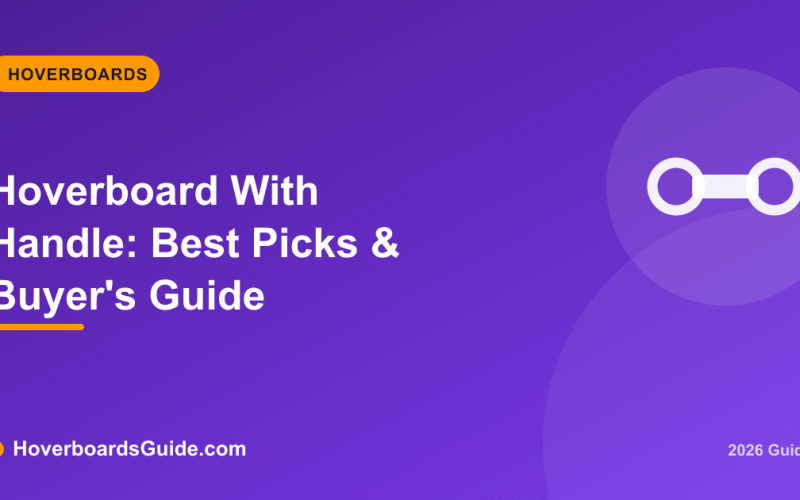 Hoverboard With Handle: Best Picks & Buyer's Guide - HoverboardsGuide