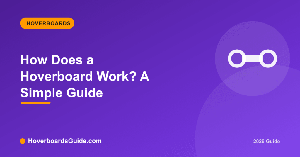 How Does a Hoverboard Work? A Simple Guide - HoverboardsGuide