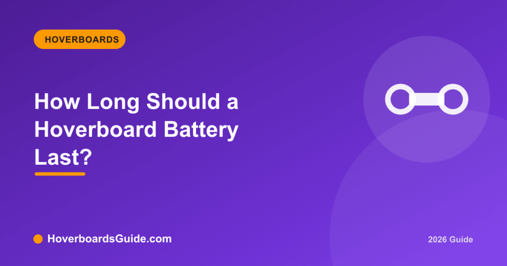 How Long Should a Hoverboard Battery Last? - HoverboardsGuide
