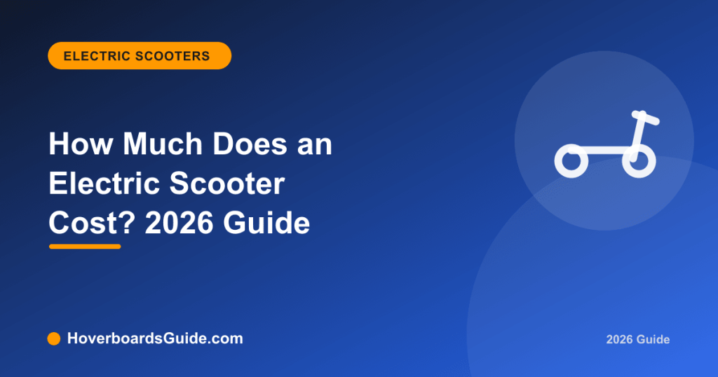 How Much Does an Electric Scooter Cost? 2026 Guide - HoverboardsGuide
