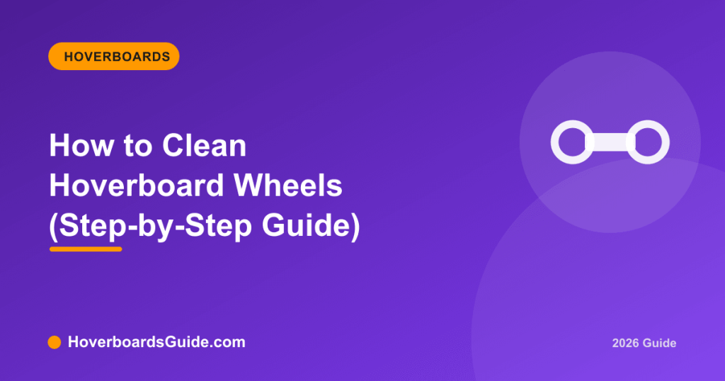 How to Clean Hoverboard Wheels (Step-by-Step Guide) - HoverboardsGuide