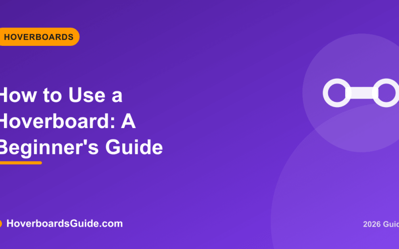 How to Use a Hoverboard: A Beginner's Guide - HoverboardsGuide