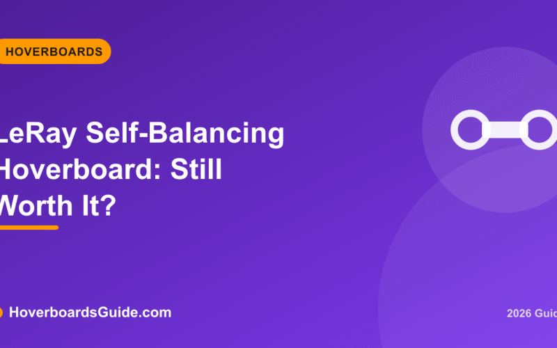 LeRay Self-Balancing Hoverboard: Still Worth It? - HoverboardsGuide