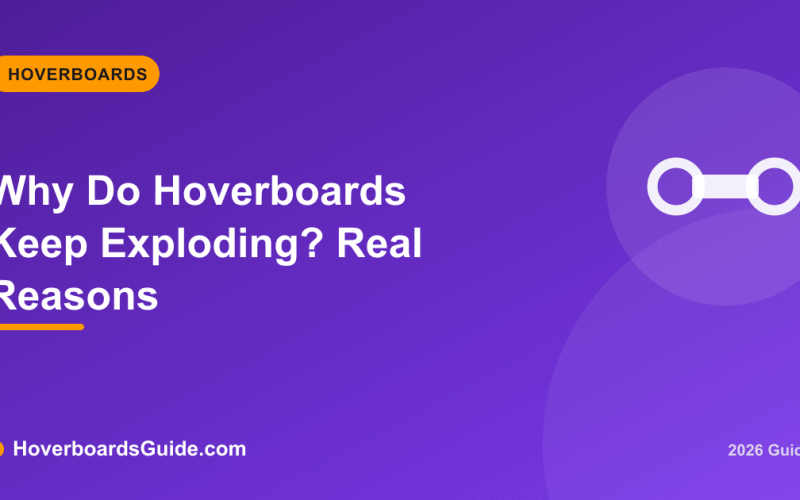 Why Do Hoverboards Keep Exploding? Real Reasons - HoverboardsGuide